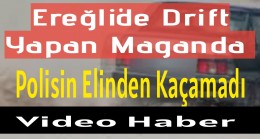 DRİFT YAPAN MAGANDA POLİSİN ELİNDEN KAÇAMADI