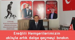 Ereğlili Hemşerilerimizin aklıyla artık dalga geçmeyi bırakın.