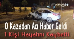 O Kazada Bir Kişi Hayatını Kaybetti