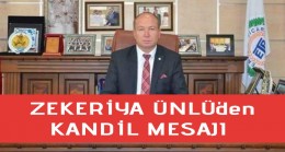 Zekeriya ÜNLÜ’den Kandil Mesajı