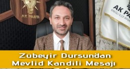 Zübeyir Dursun’dan Mevlid Kandili Mesajı