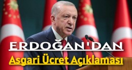 Cumhurbaşkanı Erdoğan’dan Asgari Ücret Açıklaması