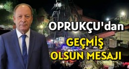 Başkan Oprukçu’dan Geçmiş Olsun Mesajı