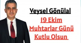 Gönülal’dan Muhtarlar Günü Mesajı