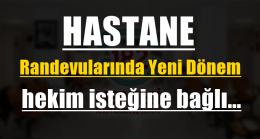 Hastane Randevularında Yeni Dönem