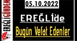 05.10.2022 Ereğli’de Bugün Vefat Edenler