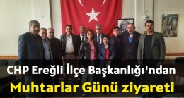 CHP Ereğli İlçe Başkanlığı’ndan Muhtarlar Günü ziyareti