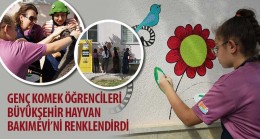 Genç KOMEK Öğrencileri Büyükşehir Hayvan Bakımevi’ni Renklendirdi