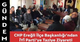 CHP Ereğli İlçe Başkanlığı’ndan İYİ Parti’ye Taziye Ziyareti
