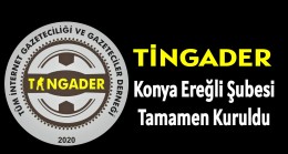 Tingader Konya Ereğli Şubesi Tamamen Kuruldu