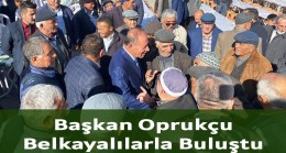 Başkan Oprukçu Belkayalılarla buluştu