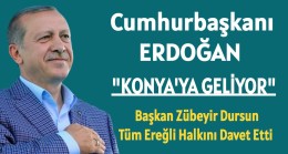 Cumhurbaşkanı Erdoğan Konya’ya Geliyor