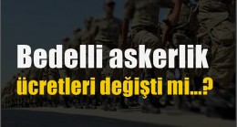 Bedelli askerlik ücretleri değişti mi?