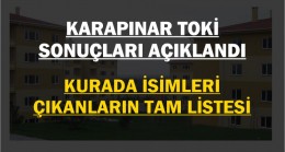 Karapınar Toki Kura Sonuçları İşte İsimleri Çıkanlar