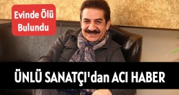 Ünlü Sanatçıdan Acı Haber