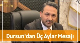 Dursun’dan Üç Aylar Mesajı