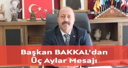 Başkan Mehmet Bakkal’dan Üç Aylar Mesajı