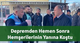 Depremden Hemen Sonra Hemşerilerinin Yanına Koştu