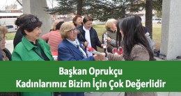 Kadınlarımız Bizim İçin Çok Değerlidir