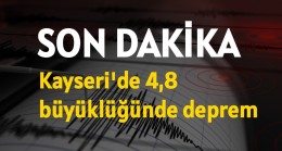 Kayseri’de 4,8 büyüklüğünde deprem