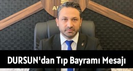 Zübeyir DURSUN’dan Tıp Bayramı Mesajı