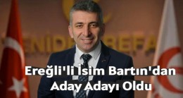 Ereğli’li İsim Bartın’dan Milletvekili Aday Adayı Oldu