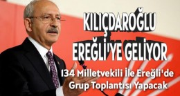 Kılıçdaroğlu 134 Milletvekili İle Ereğli’ye Geliyor