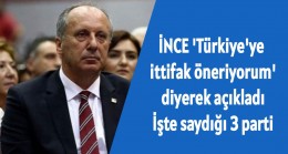 İnce’den İttifak Önerisi İşte Saydığı 3 Parti