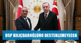 DSP’den KILIÇDAROĞLUNA ”HAYIR”