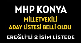 MHP Konya Milletvekili aday listesi belli oldu. 