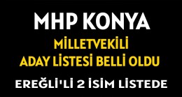 MHP Konya Milletvekili aday listesi belli oldu. 