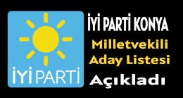 İYİ Parti Konya Milletvekili Aday Listesi Belli Oldu