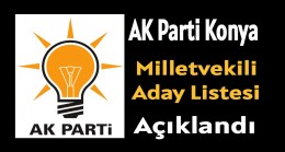 AK Parti Konya Milletvekili Aday Listesi Açıklandı