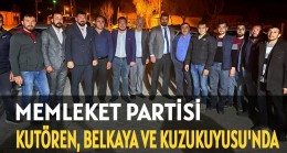 MEMLEKET PARTİSİ KUTÖREN, BELKAYA VE KUZUKUYUSU’NDA