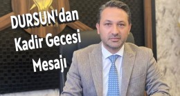 Zübeyir Dursun’dan Kadir Gecesi Mesajı