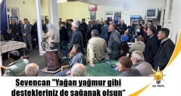 Sevencan “Yağan yağmur gibi destekleriniz de sağanak olsun“