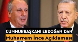 Erdoğan’dan Muharrem İnce açıklaması: