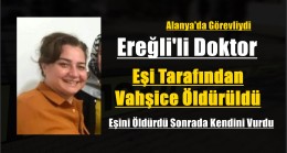 Ereğli’li Doktor Eşi Tarafından Öldürüldü