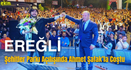 Ereğli, Şehitler Parkı Açılışında Ahmet Şafak’la Coştu