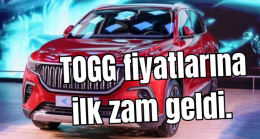 TOGG fiyatlarına ilk zam geldi.
