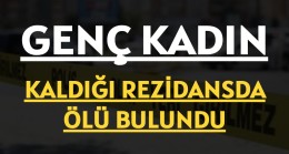 Genç Kadın Rezidansda Ölü Bulundu