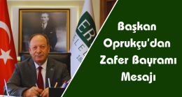 Başkan Oprukçu’dan Zafer Bayramı Mesajı