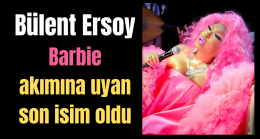 Bülent Ersoy Barbie akımına uyan son isim oldu