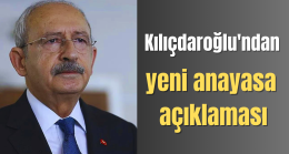 Kılıçdaroğlu’ndan yeni anayasa açıklaması