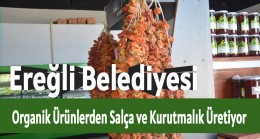 Ereğli Belediyesi Organik Ürünlerden Salça Üretiyor