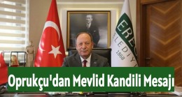 Başkan Oprukçu’dan Mevlid Kandili Mesajı