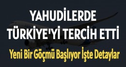 Yahudiler de Türkiye’yi tercih etti.