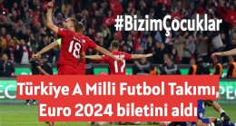 Türkiye A Milli Futbol Takımı, Euro 2024 biletini aldı