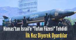 Hamas’tan İsrail’e “Tufan Füzesi” Tehdidi