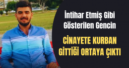 Meğer O Genç Cinayete Kurban Gitmiş ”İşte Detaylar”